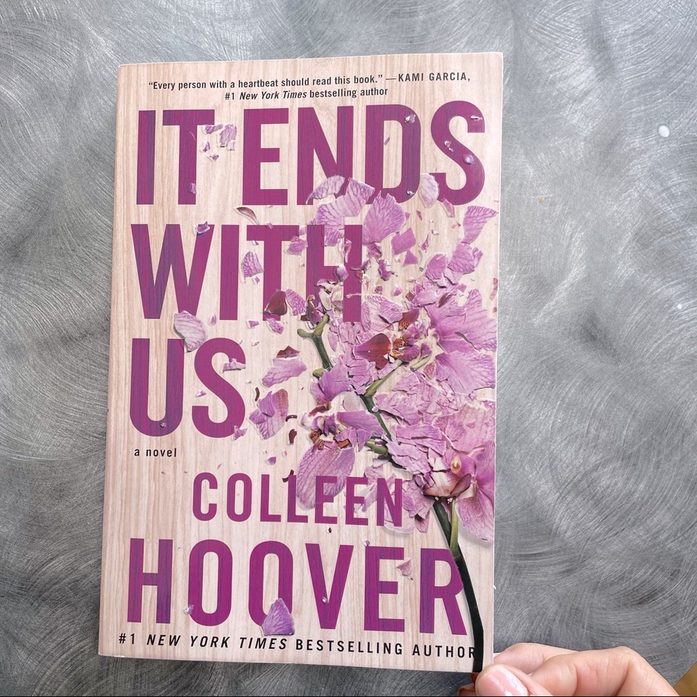 IT ENDS WITH US: A Novel • Book 1 of 2 • Colleen Hoover